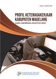 Profil Ketenagakerjaan Kabupaten Magelang Hasil Sakernas Agustus 2020