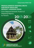 Gross Regional Domestic Product Of Magelang Regency By Industry 2017-2021