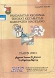 Pendapatan Regional Tingkat Kecamatan Kabupaten Magelang Tahun 2004