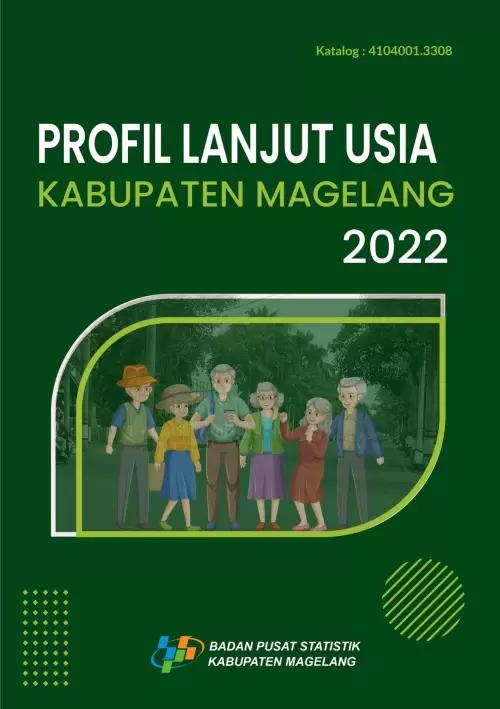 Profil Lanjut Usia Kabupaten Magelang 2022