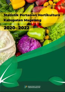 Statistik Pertanian Hortikultura Kabupaten Magelang 2020-2022