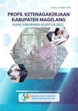 Profil Ketenagakerjaan Kabupaten Magelang Hasil Sakernas Agustus 2021