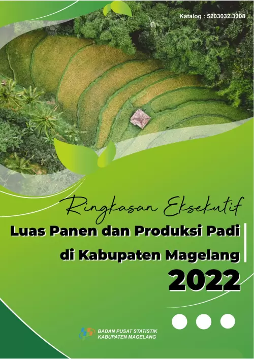 Ringkasan Eksekutif Luas Panen dan Produksi Padi di Kabupaten Magelang 2022